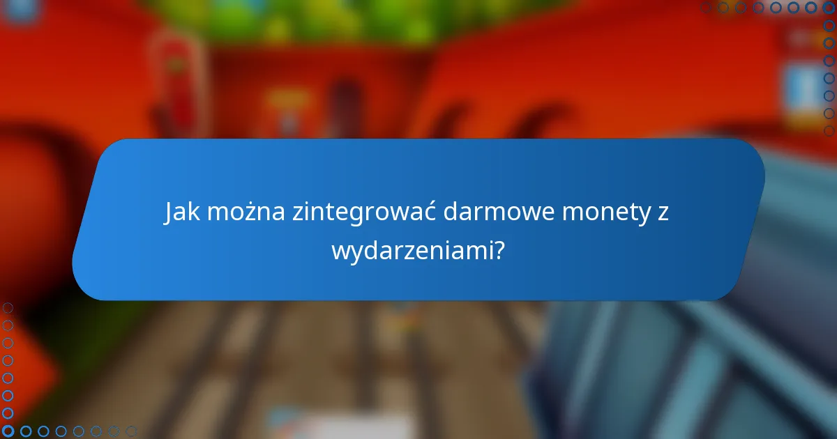 Jak można zintegrować darmowe monety z wydarzeniami?