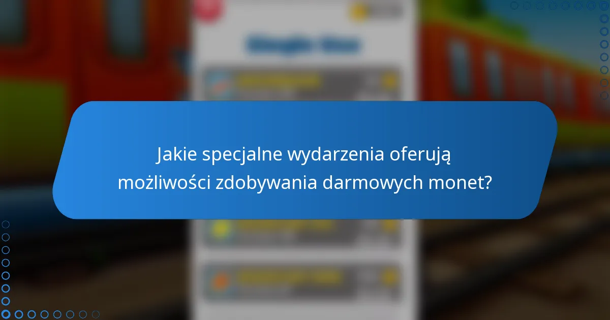 Jakie specjalne wydarzenia oferują możliwości zdobywania darmowych monet?